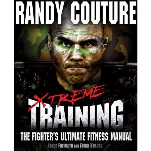 Randy Couture - Xtreme Training Book